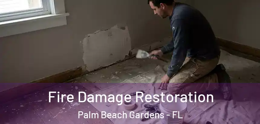 Fire Damage Restoration Palm Beach Gardens - FL
