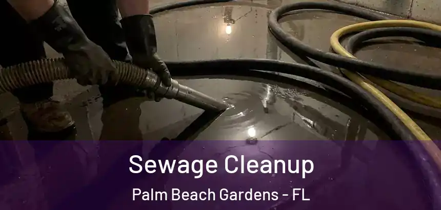 Sewage Cleanup Palm Beach Gardens - FL